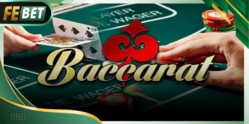 Mẹo soi cầu Baccarat Febet chuẩn giúp tăng tỷ lệ thắng ổn định