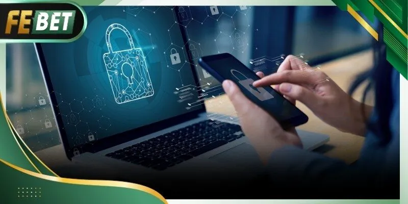 Quy trình sử dụng dữ liệu cá nhân febet minh bạch rõ ràng